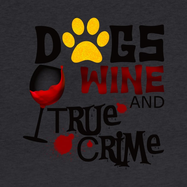 Dogs wine and true crime by BlackCatArtBB